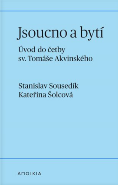Jsoucno a bytí. Úvod do četby sv. Tomáše Akvinského